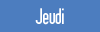 Jeudi