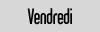 Vendredi